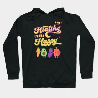 Eat Healthy feel Happy Hoodie